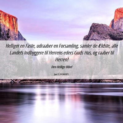 Picture 06 - Joel 1:14 DA1871 - Helliger en Faste, udraaber en Forsamling, samler - Bible Verse Picture