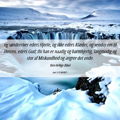 Picture 06 - Joel 2:13 DA1871 - og sønderriver eders Hjerte, og ikke eders - Bible Verse Picture