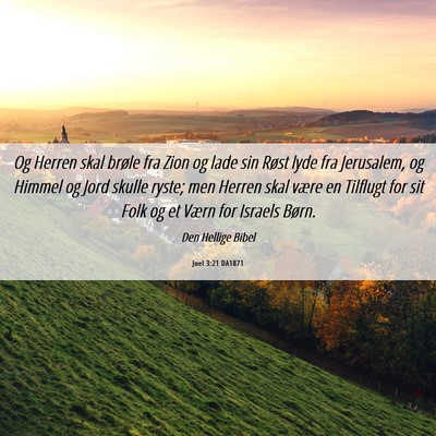 Picture 06 - Joel 3:21 DA1871 - Og Herren skal brøle fra Zion og lade sin Røst - Bible Verse Picture