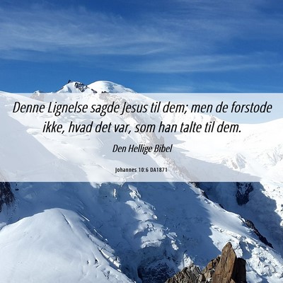 Picture 06 - Johannes 10:6 DA1871 - Denne Lignelse sagde Jesus til dem; men de - Bible Verse Picture
