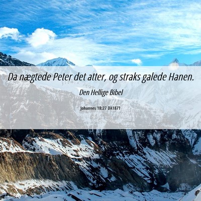 Picture 06 - Johannes 18:27 DA1871 - Da nægtede Peter det atter, og straks galede - Bible Verse Picture