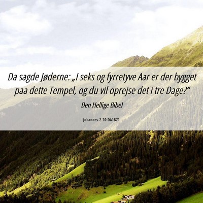 Picture 06 - Johannes 2:20 DA1871 - Da sagde Jøderne: „I seks og fyrretyve Aar er - Bible Verse Picture
