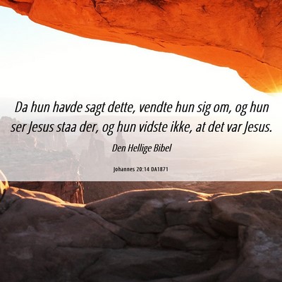 Picture 06 - Johannes 20:14 DA1871 - Da hun havde sagt dette, vendte hun sig om, og - Bible Verse Picture