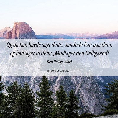 Picture 06 - Johannes 20:22 DA1871 - Og da han havde sagt dette, aandede han paa dem, - Bible Verse Picture