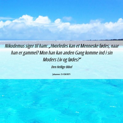 Picture 06 - Johannes 3:4 DA1871 - Nikodemus siger til ham: „Hvorledes kan et - Bible Verse Picture