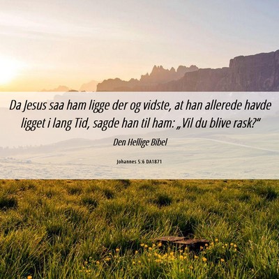 Picture 06 - Johannes 5:6 DA1871 - Da Jesus saa ham ligge der og vidste, at han - Bible Verse Picture