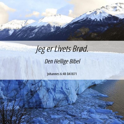 Picture 06 - Johannes 6:48 DA1871 - Jeg er Livets - Bible Verse Picture