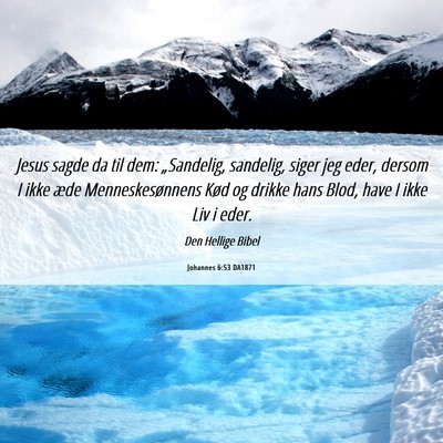 Picture 06 - Johannes 6:53 DA1871 - Jesus sagde da til dem: „Sandelig, sandelig, - Bible Verse Picture