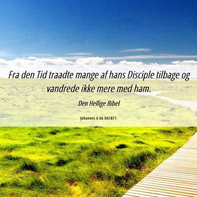 Picture 06 - Johannes 6:66 DA1871 - Fra den Tid traadte mange af hans Disciple - Bible Verse Picture
