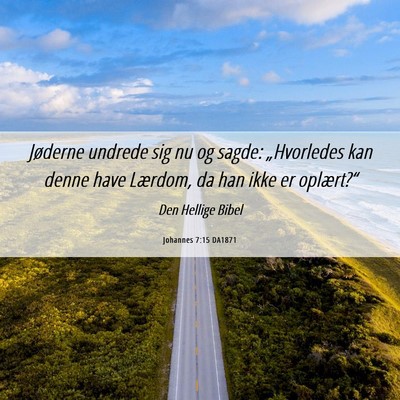 Picture 06 - Johannes 7:15 DA1871 - Jøderne undrede sig nu og sagde: „Hvorledes - Bible Verse Picture