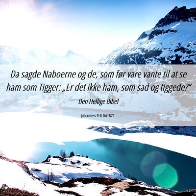 Picture 06 - Johannes 9:8 DA1871 - Da sagde Naboerne og de, som før vare vante til - Bible Verse Picture