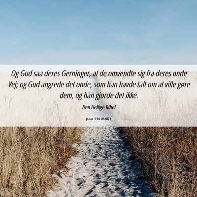 Picture 06 - Jonas 3:10 DA1871 - Og Gud saa deres Gerninger, at de omvendte sig - Bible Verse Picture
