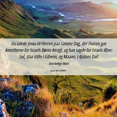 Picture 06 - Josua 10:12 DA1871 - Da talede Josva til Herren paa samme Dag, der - Bible Verse Picture