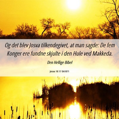 Picture 06 - Josua 10:17 DA1871 - Og det blev Josva tilkendegivet, at man sagde: De - Bible Verse Picture