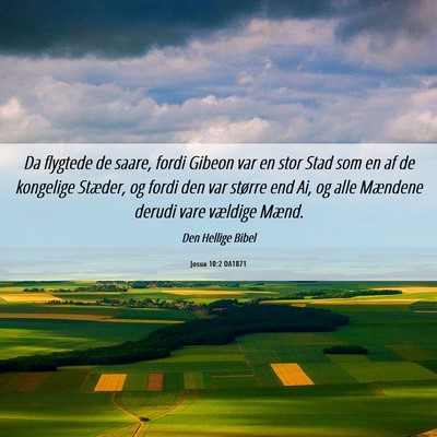 Picture 06 - Josua 10:2 DA1871 - Da flygtede de saare, fordi Gibeon var en stor - Bible Verse Picture
