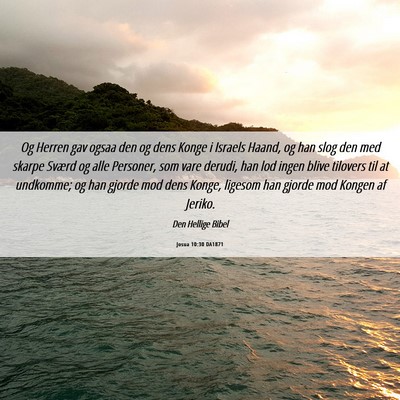 Picture 06 - Josua 10:30 DA1871 - Og Herren gav ogsaa den og dens Konge i Israels - Bible Verse Picture