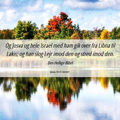 Picture 06 - Josua 10:31 DA1871 - Og Josva og hele Israel med ham gik over fra - Bible Verse Picture