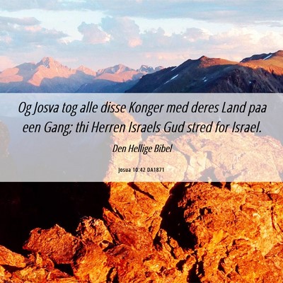 Picture 06 - Josua 10:42 DA1871 - Og Josva tog alle disse Konger med deres Land paa - Bible Verse Picture