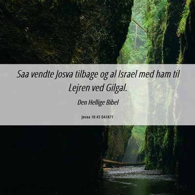 Picture 06 - Josua 10:43 DA1871 - Saa vendte Josva tilbage og al Israel med ham til - Bible Verse Picture