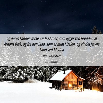 Picture 06 - Josua 13:16 DA1871 - og deres Landemærke var fra Aroer, som ligger - Bible Verse Picture