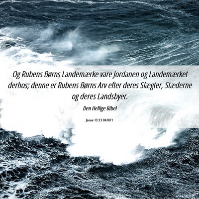 Picture 06 - Josua 13:23 DA1871 - Og Rubens Børns Landemærke vare Jordanen og - Bible Verse Picture