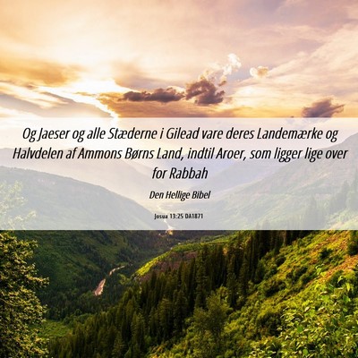 Picture 06 - Josua 13:25 DA1871 - Og Jaeser og alle Stæderne i Gilead vare deres - Bible Verse Picture