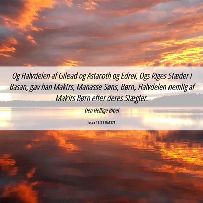 Picture 06 - Josua 13:31 DA1871 - Og Halvdelen af Gilead og Astaroth og Edrei, Ogs - Bible Verse Picture