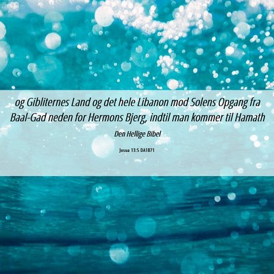 Picture 06 - Josua 13:5 DA1871 - og Gibliternes Land og det hele Libanon mod - Bible Verse Picture