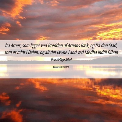 Picture 06 - Josua 13:9 DA1871 - fra Aroer, som ligger ved Bredden af Arnons Bæk, - Bible Verse Picture