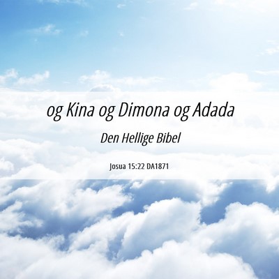 Picture 06 - Josua 15:22 DA1871 - og Kina og Dimona og - Bible Verse Picture