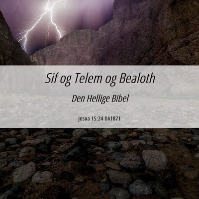 Picture 06 - Josua 15:24 DA1871 - Sif og Telem og - Bible Verse Picture