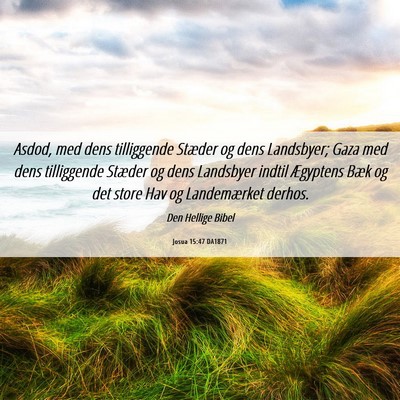 Picture 06 - Josua 15:47 DA1871 - Asdod, med dens tilliggende Stæder og dens - Bible Verse Picture