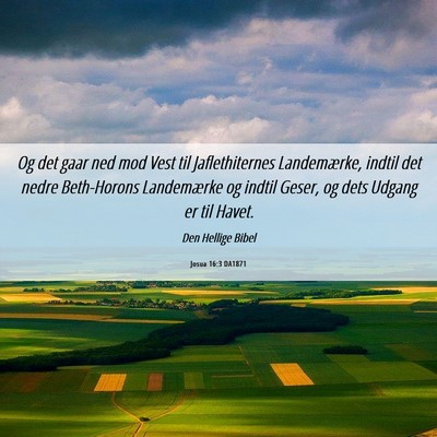 Picture 06 - Josua 16:3 DA1871 - Og det gaar ned mod Vest til Jaflethiternes - Bible Verse Picture