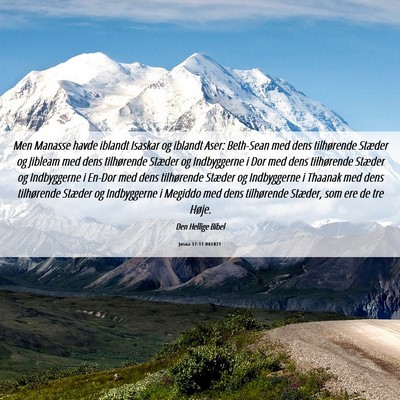 Picture 06 - Josua 17:11 DA1871 - Men Manasse havde iblandt Isaskar og iblandt - Bible Verse Picture