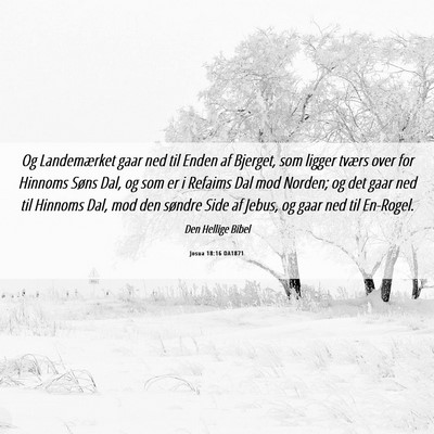 Picture 06 - Josua 18:16 DA1871 - Og Landemærket gaar ned til Enden af Bjerget, - Bible Verse Picture