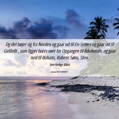 Picture 06 - Josua 18:17 DA1871 - Og det bøjer sig fra Norden og gaar ud til - Bible Verse Picture