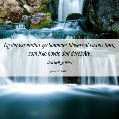 Picture 06 - Josua 18:2 DA1871 - Og der var endnu syv Stammer tilovers af Israels - Bible Verse Picture