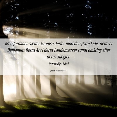 Picture 06 - Josua 18:20 DA1871 - Men Jordanen sætter Grænse derfor mod den - Bible Verse Picture