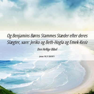 Picture 06 - Josua 18:21 DA1871 - Og Benjamins Børns Stammes Stæder efter deres - Bible Verse Picture