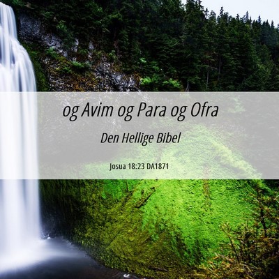 Picture 06 - Josua 18:23 DA1871 - og Avim og Para og - Bible Verse Picture