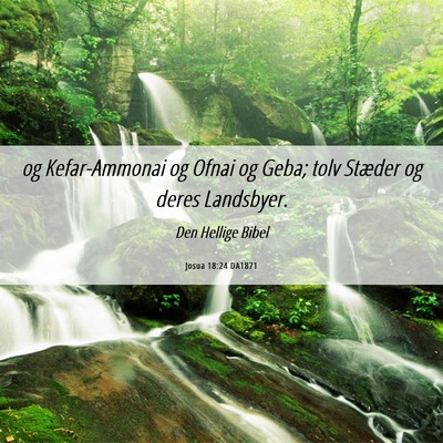 Picture 06 - Josua 18:24 DA1871 - og Kefar-Ammonai og Ofnai og Geba; tolv Stæder - Bible Verse Picture