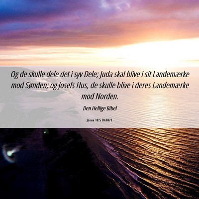 Picture 06 - Josua 18:5 DA1871 - Og de skulle dele det i syv Dele; Juda skal blive - Bible Verse Picture