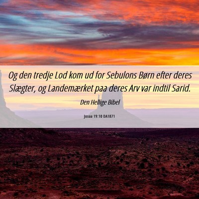 Picture 06 - Josua 19:10 DA1871 - Og den tredje Lod kom ud for Sebulons Børn efter - Bible Verse Picture
