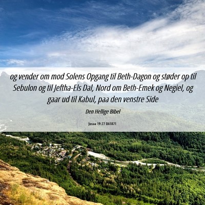 Picture 06 - Josua 19:27 DA1871 - og vender om mod Solens Opgang til Beth-Dagon og - Bible Verse Picture