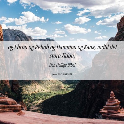 Picture 06 - Josua 19:28 DA1871 - og Ebron og Rehob og Hammon og Kana, indtil det - Bible Verse Picture