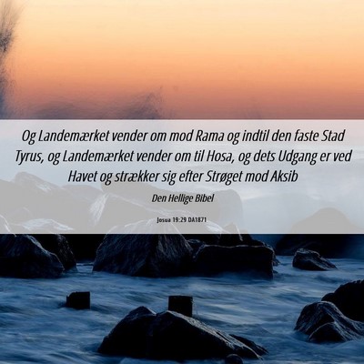 Picture 06 - Josua 19:29 DA1871 - Og Landemærket vender om mod Rama og indtil den - Bible Verse Picture