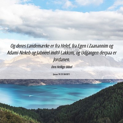 Picture 06 - Josua 19:33 DA1871 - Og deres Landemærke er fra Helef, fra Egen i - Bible Verse Picture