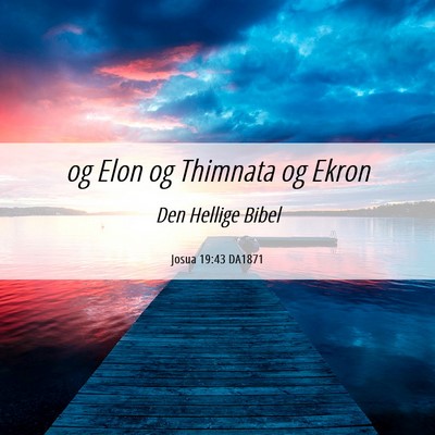 Picture 06 - Josua 19:43 DA1871 - og Elon og Thimnata og - Bible Verse Picture