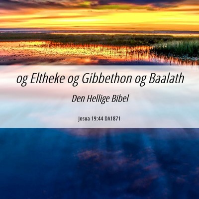 Picture 06 - Josua 19:44 DA1871 - og Eltheke og Gibbethon og - Bible Verse Picture