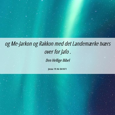 Picture 06 - Josua 19:46 DA1871 - og Me-Jarkon og Rakkon med det Landemærke tværs - Bible Verse Picture